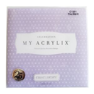 M01 * Close To My Heart My Acrylix C1351 You Did It Rubber Stamps